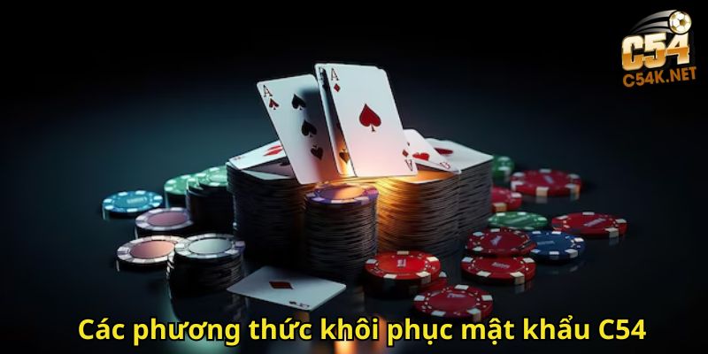Quên Mật Khẩu C54? Hướng Dẫn Khôi Phục Nhanh Chóng 1 Các phương thức khôi phục mật khẩu C54
