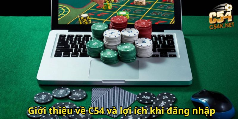 Giới thiệu về C54 và lợi ích khi đăng nhập
