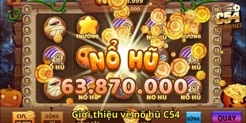 Nổ Hũ C54 Sân Chơi Jackpot Đỉnh Cao Hấp Dẫn Cho Game Thủ 1 Giới thiệu về nổ hũ C54