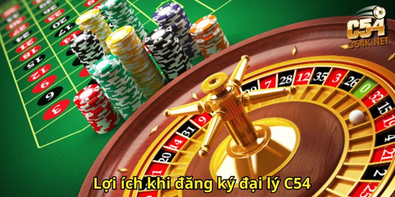 Lợi ích khi đăng ký đại lý C54